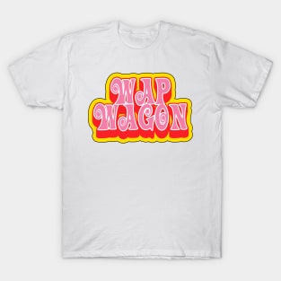 WAP Wagon (WAP / wet ass pussy wagon) T-Shirt